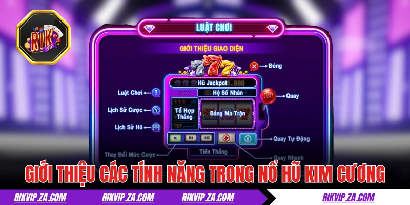 Giới thiệu các tính năng cơ bản trong nổ hũ Kim Cương